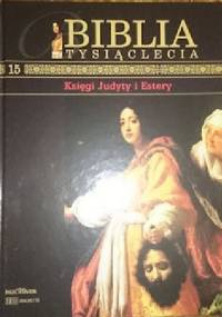 Biblia Tysiąclecia - Księgi Judyty i Estery T.15