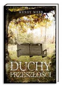 Duchy przeszłości - Wendy Webb