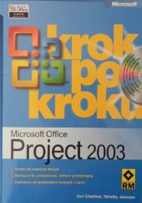 Microsoft Office Project 2003 krok po kroku - Chatfield Carl, Johnson Timothy