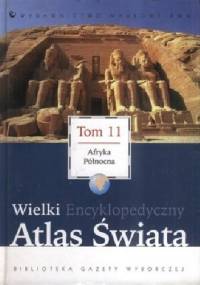 Wielki Encyklopedyczny Atlas Świata - Afryka Północna (Tom 11) - praca zbiorowa