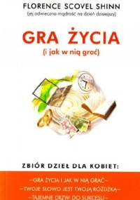 Gra życia ( i jak w nią grać) - Florence Scovel Shinn