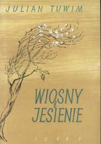 Wiosny i jesienie - Julian Tuwim