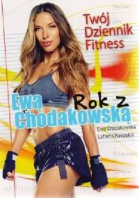 Rok z Ewą Chodakowską. Twój Dziennik Fitness - Ewa Chodakowska, Lefteris Kavoukis