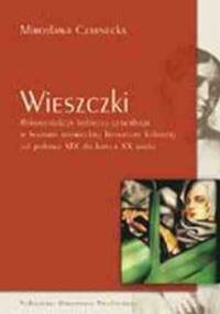 Wieszczki. Rekonstrukcja kobiecej genealogii w historii niemieckiej literatury kobiecej od połowy XIX do końca XX wieku - Mirosława Czarnecka