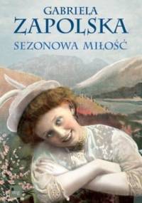 Sezonowa miłość - Gabriela Zapolska