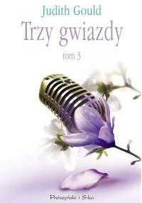 Trzy gwiazdy. Tom III - Judith Gould