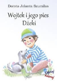 Wojtek i jego pies Dżeki - Dorota Jolanta Szumilas
