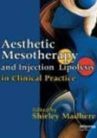 Aesthetic Mesotherapy and Injection Lipolysis in Clinical Pr - S. Madhere