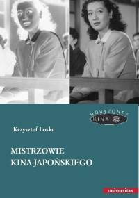 Mistrzowie kina japońskiego - Krzysztof Loska