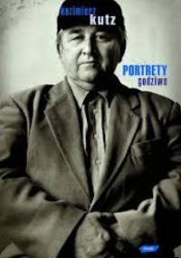 Portrety godziwe - Kazimierz Kutz