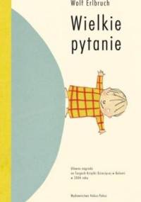 Wielkie pytanie - Wolf Erlbruch