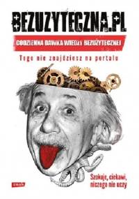 Bezuzyteczna.pl. Codzienna dawka wiedzy bezużytecznej - Dawid Tekiela, Marcel Szuplewski
