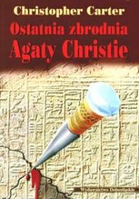 Ostatnia zbrodnia Agaty Christie - Christian Jacq