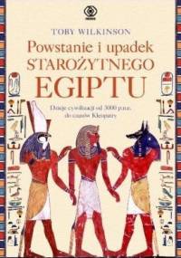 Powstanie i upadek starożytnego Egiptu - Toby Wilkinson