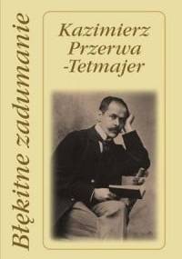 Błękitne zadumanie - Kazimierz Przerwa-Tetmajer