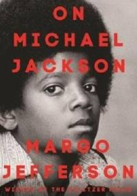 On Michael Jackson - Margo Jefferson