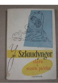 Stare i nowe piórka - Jan Izydor Sztaudynger