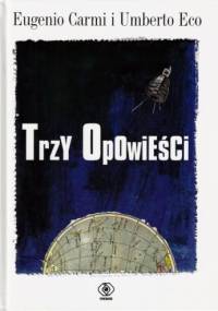 Trzy opowieści - Umberto Eco, Eugenio Carmi
