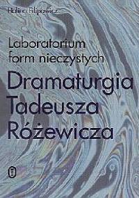 Laboratorium form nieczystych. Dramaturgia Tadeusza Różewicza - Halina Filipowicz
