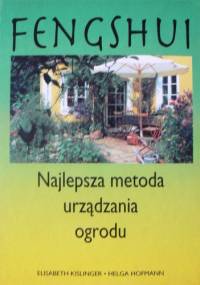 Feng shui. Najlepsza metoda urządzania ogrodu - Helga Hofmann, Elisabeth Kislinger