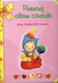Pierwszy album córeczki. Nasze Wielkie Małe Szczęście