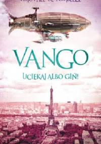 Vango. Uciekaj albo giń! - Timothée de Fombelle