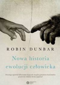 Nowa historia ewolucji człowieka - Robin Dunbar