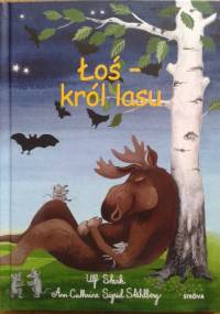 Łoś - król lasu - Ulf Stark