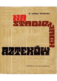 Na stadionach Azteków - Meksyk 1968 - Wiesław Konrad Osterloff