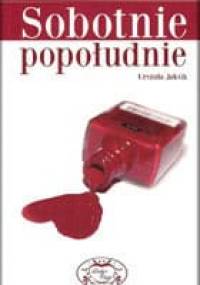Sobotnie popołudnie - Urszula Jaksik