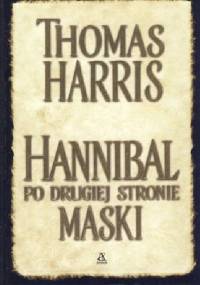 Hannibal po drugiej stronie maski - Thomas Harris