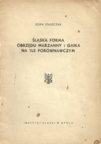 Śląska forma obrzędu Marzanny i Gaika na tle porównawczym - Zofia Staszczak
