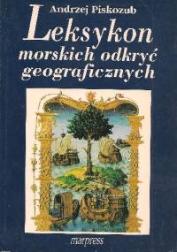 Leksykon morskich odkryć geograficznych - Andrzej Piskozub