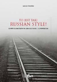 To jest taki Russian Style! - Maciej Stroiński