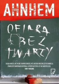 Ofiara bez twarzy - Stefan Ahnhem