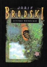 Lustro weneckie - Josif Brodski