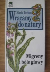 Wracamy do natury. Migreny i bóle głowy - Maria Treben