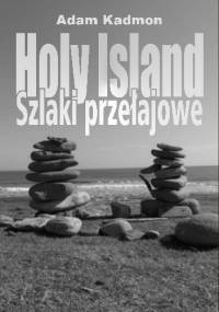Holy Island. Szlaki Przełajowe - Adam Kadmon