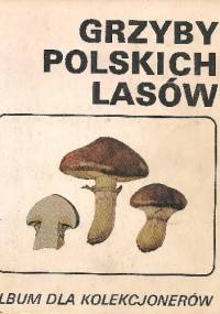Grzyby polskich lasów - Alina Skirgiełło, Hanna Szymborska