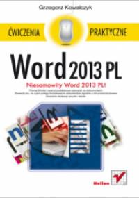 Word 2013 PL. Ćwiczenia praktyczne - Grzegorz Kowalczyk
