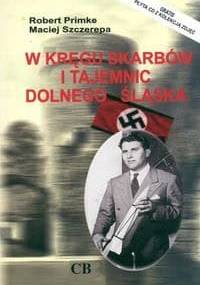 W kręgu skarbów i tajemnic Dolnego śląska + CD - Robert Primke, Maciej Szczerepa