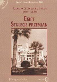 Egipt. Stulecie przemian - Jerzy Holzer, Barbara Stępniewska-Holzer