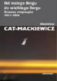 Od małego Bergu do wielkiego Bergu. Broszury emigracyjne 1951-1956 - Stanisław Mackiewicz
