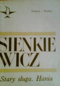 Stary Sługa. Hania - Henryk Sienkiewicz