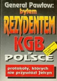 Generał Pawłow. Byłem rezydentem KGB w Polsce - Witalij Grigorjewicz Pawłow