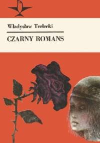 Czarny romans - Władysław Terlecki