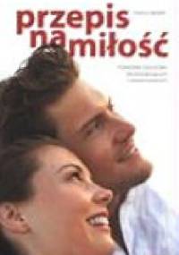 Przepis na miłość. Poradnik duchowy dla początkujących i zaawansowanych - Cezary Sękalski