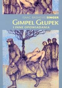 Gimpel Głupek i inne opowiadania - Isaac Bashevis Singer
