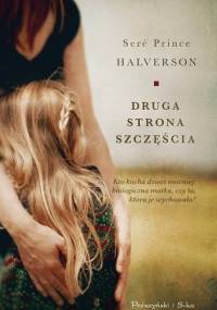 Druga strona szczęścia - Seré Prince Halverson