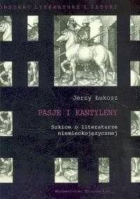 Pasje i kantyleny - Jerzy Łukosz